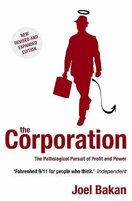 The Corporation : The Pathological Pursuit of Profit and Power book by Joel Bakan