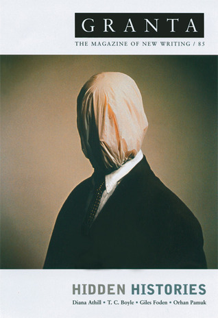 Granta 85: Hidden Histories book by Ian Jack