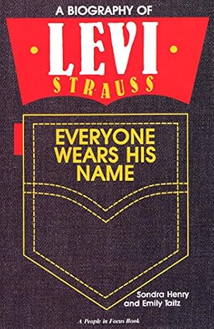 Everyone Wears His Name: A Biography of Levi Strauss (People in Focus) book by Sondra Henry