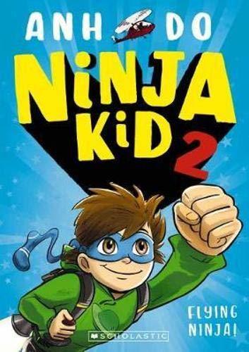 Ninja Kid #2: Flying Ninja! book by Anh Do