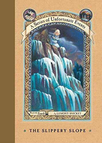 A Series of Unfortunate Events #10: 	The Slippery Slope