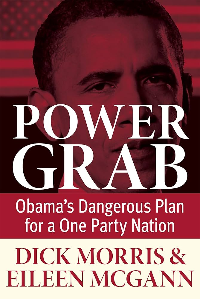 Power Grab: Obama's Dangerous Plan for a One-Party Nation book by Dick Morris