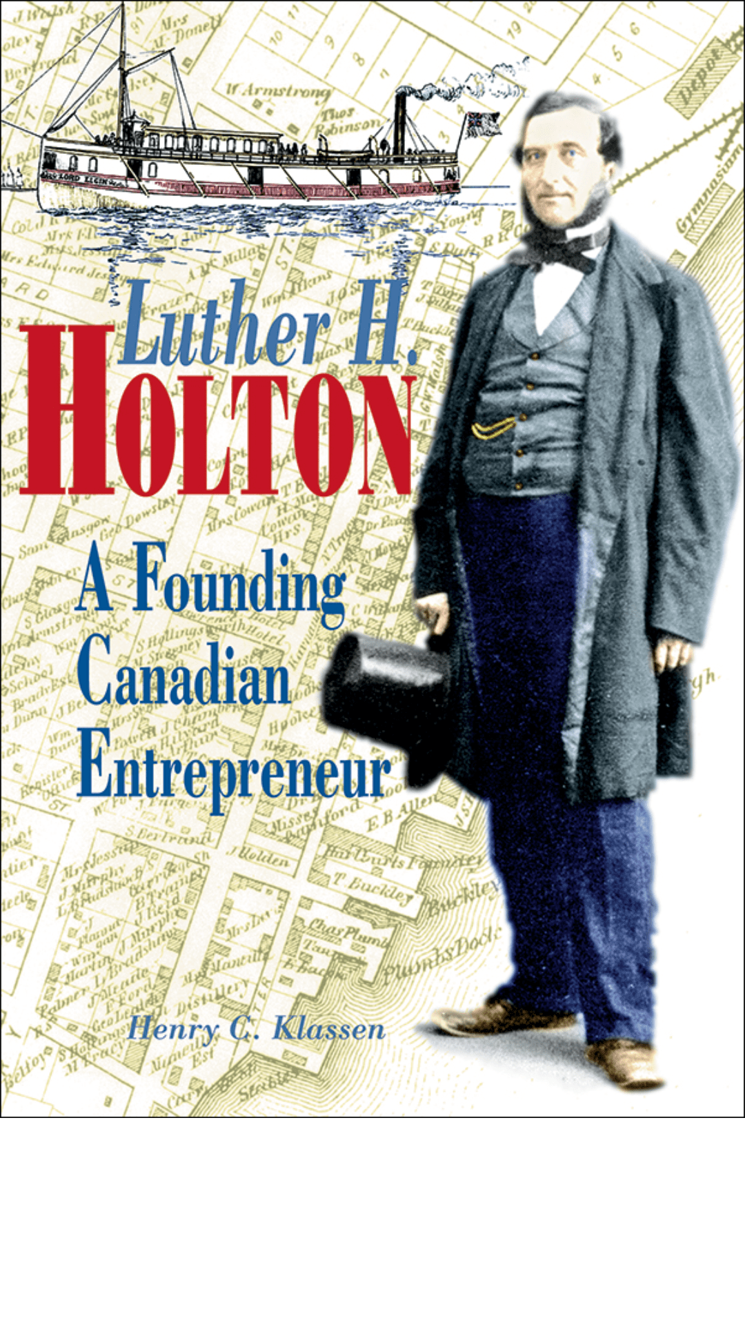 Luther H. Holton: A Founding Canadian Entrepreneur