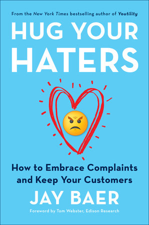 Hug Your Haters: How to Embrace Complaints and Keep Your Customers Book by Jay Baer