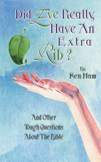 Did Eve Have an Extra Rib?: And Other Tough Questions about the Bible book by Ken Ham