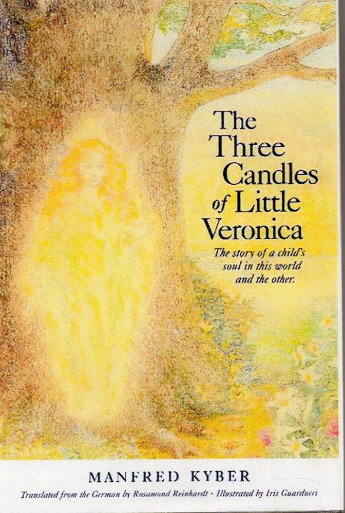 The Three Candles of Little Veronica: The Story of a Child's Soul in This World and the Other book by Manfred Kyber