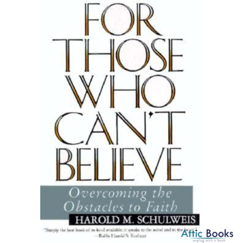 For Those Who Can't Believe : Overcoming the Obstacles to Faith