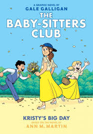 The Baby-Sitters Club Graphic Novels #6: Kristy's Big Day: A Graphic Novel book by Ann M. Martin