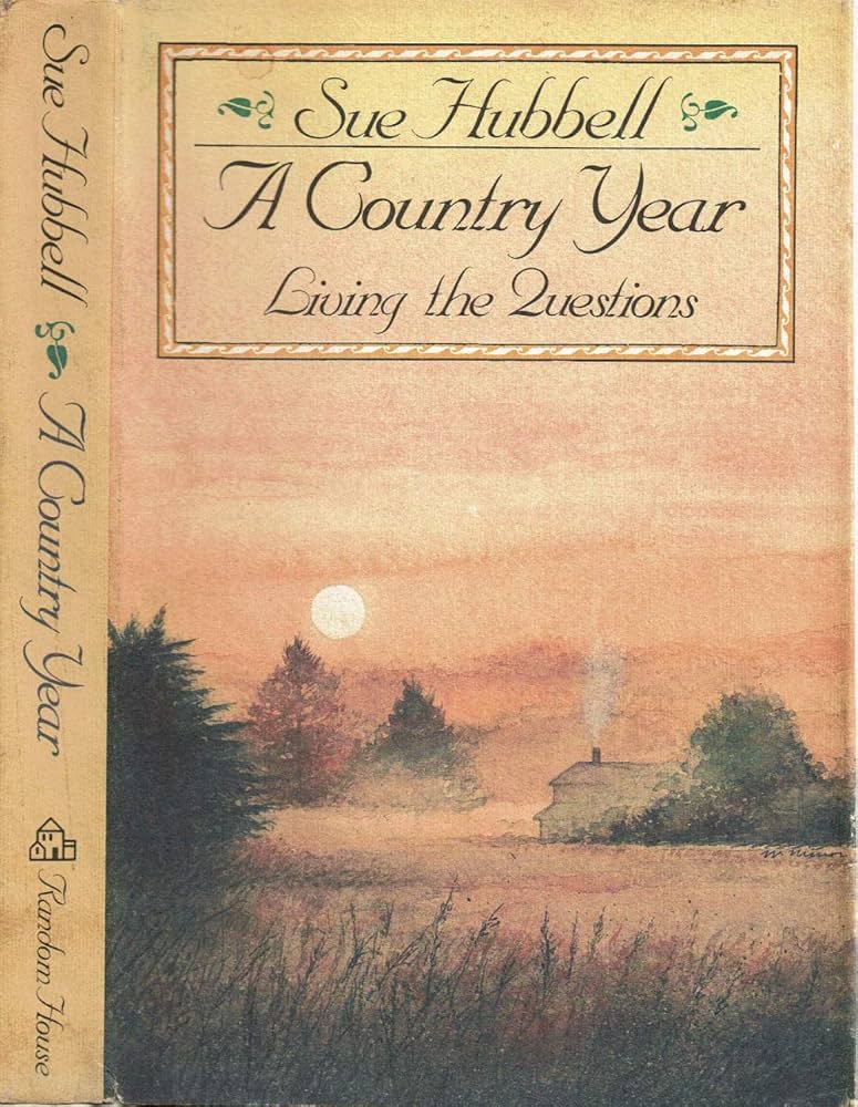 A Country Year: Living the Questions book by Sue Hubbell