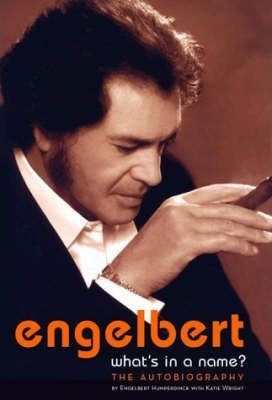Engelbert : What's in a Name? The Autobiography