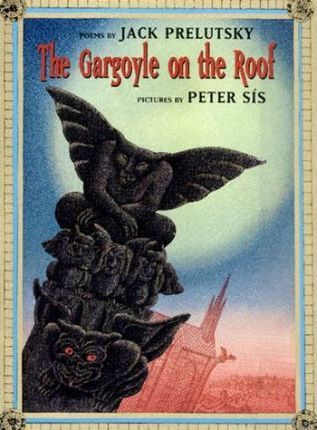 The Gargoyle on the Roof: Poems by Jack Prelutsky