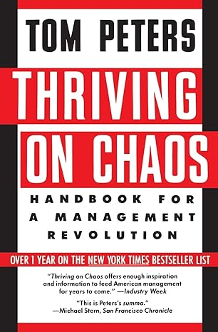 Thriving on Chaos: Handbook for a Management Revolution book by Tom Peters