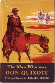 The Man Who Was Don Quixote: The Story of Miguel Cervantes book by Rafaello Busoni