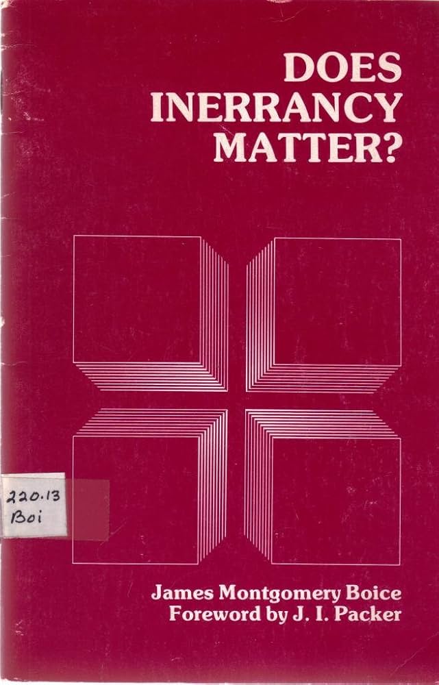 Does Inerrancy Matter? by James Montgomery Boice