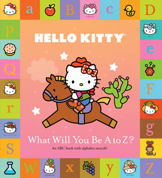 Hello Kitty: What Will You Be A to Z? book by Sanrio