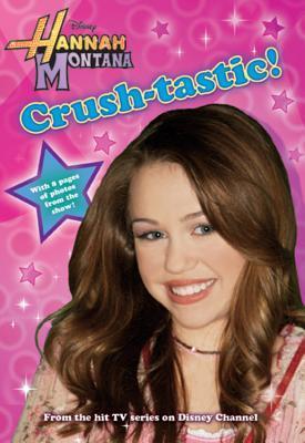 Hannah Montana:Crush-Tastic! book by Beth Beechwood