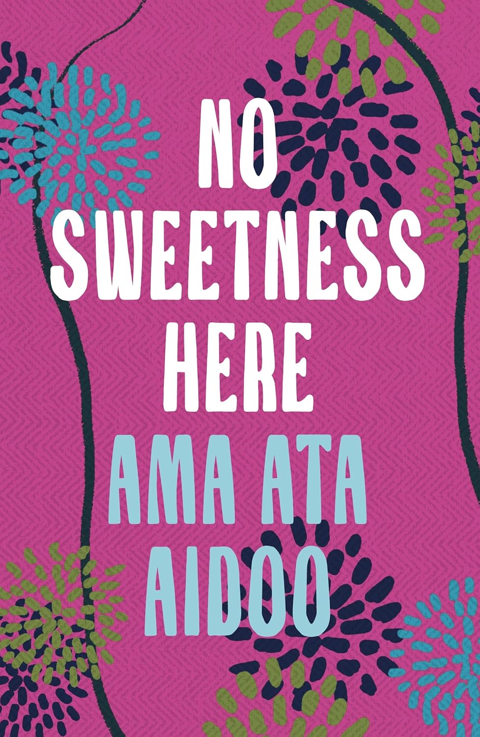 No Sweetness Here and Other Stories book by Ama Ata Aidoo