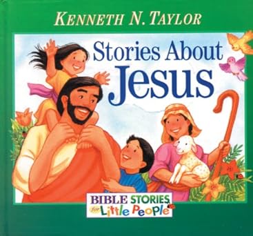 Stories About Jesus (Bible Stories for Little People) book by Kenneth N. Taylor