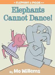 Elephants Cannot Dance! (An Elephant and Piggie Book) book by Mo Willems