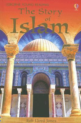 The Story of Islam book by Rob Lloyd Jones