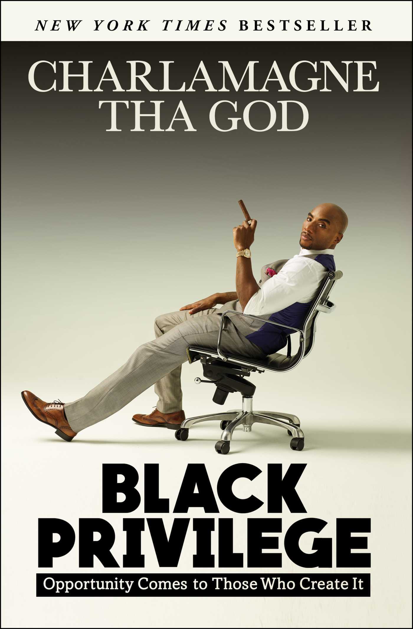 Black Privilege: Opportunity Comes to Those Who Create It book by Charlamagne Tha God