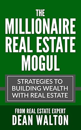 The Millionaire Real Estate Mogul book by Dean Walton