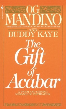 The Gift of Acabar: A Warm and Shining Message of Inspiration book by Og Mandino