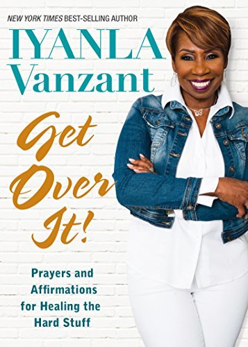 Get Over It!: Thought Therapy for Healing the Hard Stuff book by Iyanla Vanzant
