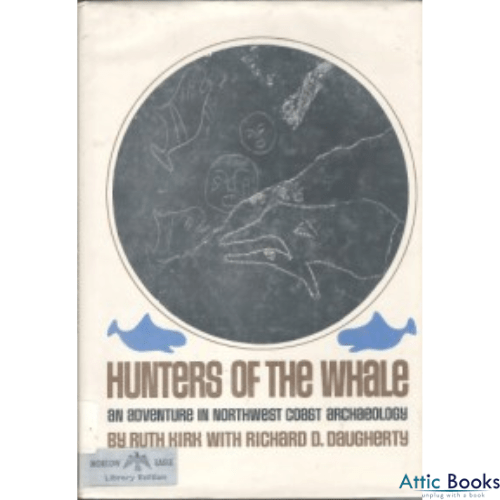Hunters of the Whale : An Adventure of Northwest Coast Archaeology,