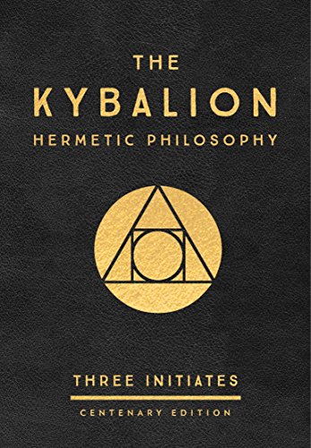 The Kybalion: Centenary Edition: Hermetic Philosophy book by Three Initiates