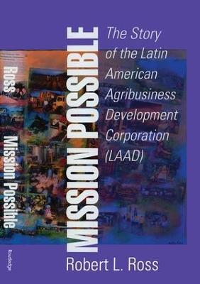 Mission Possible : The Latin American Agribusiness Development Corporation