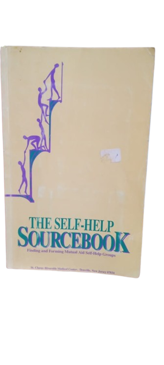 The Self-Help Sourcebook: Finding andForming Mutual Aid Self-Help Groups