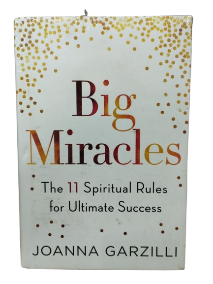 Big Miracles: The 11 Spiritual Rules for Ultimate Success by Joanna Garzilli