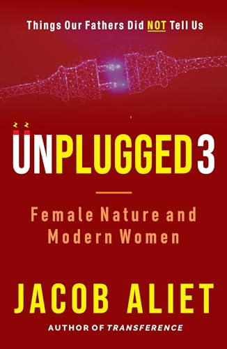 UNPLUGGED 3: Female Nature And Mordern Women book by  Jacob Aliet