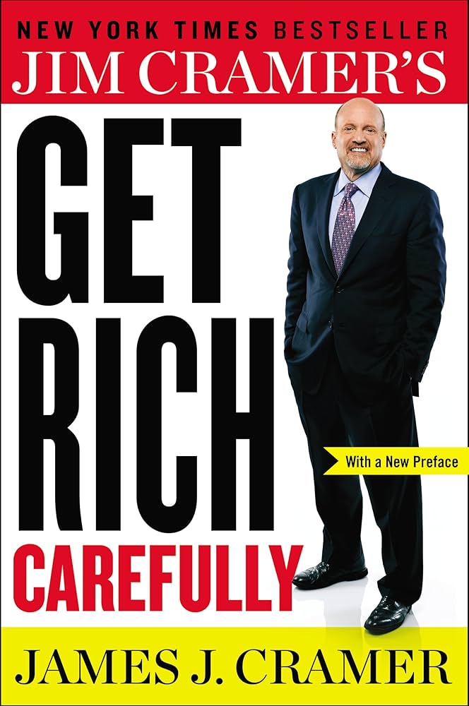 Jim Cramer's Get Rich Carefully book by James J. Cramer