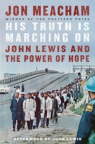 His Truth Is Marching On: John Lewis and the Power of Hope book by Jon Meacham