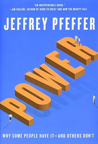 Power: Why Some People Have It and Others Don't book by Jeffrey Pfeffer