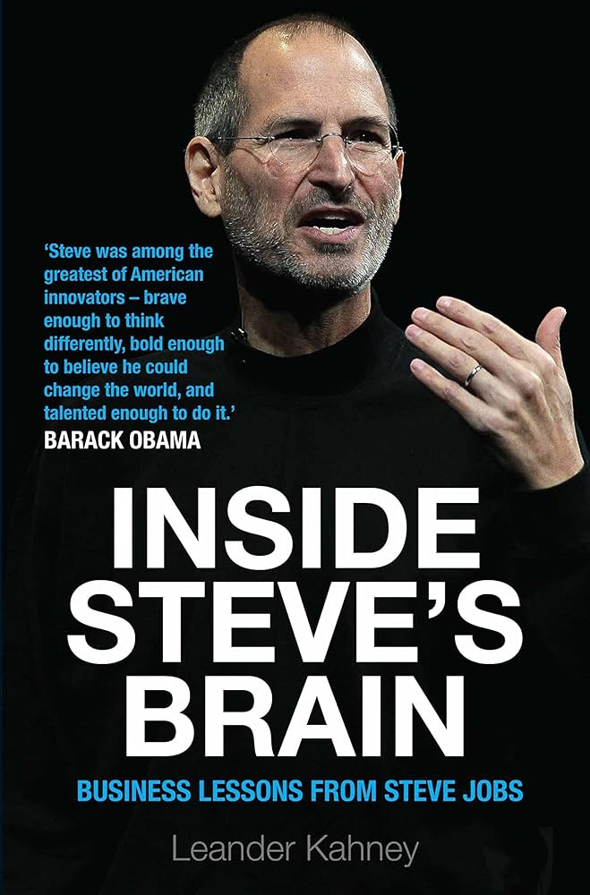 Inside Steve's Brain: Business Lessons from Steve Jobs, the Man Who Saved Apple book by Leander Kahney