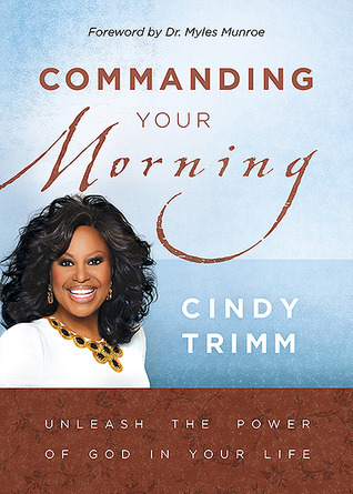 Commanding Your Morning book by Cindy Trimm