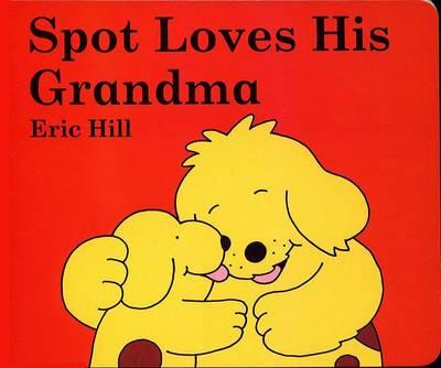 Spot Loves His Grandma (Board Book)