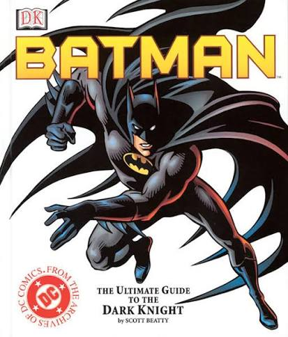 Batman: The Ultimate Guide to the Dark Knight