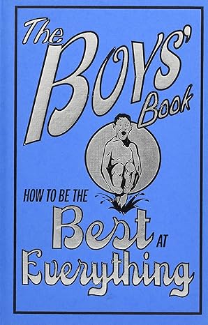 The Boys' Book: How to Be the Best at Everything book by Dominique Enright