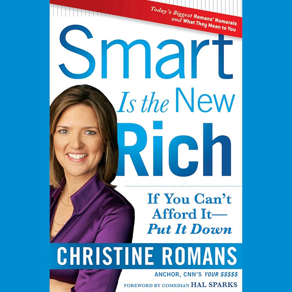 Smart Is the New Rich: If You Can?t Afford It, Put It Down book by Christine Romans