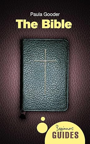 The Bible: A Beginner's Guide (Beginner's Guides) book by Paula Gooder