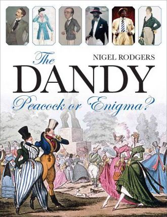 The Dandy : Peacock or Enigma?