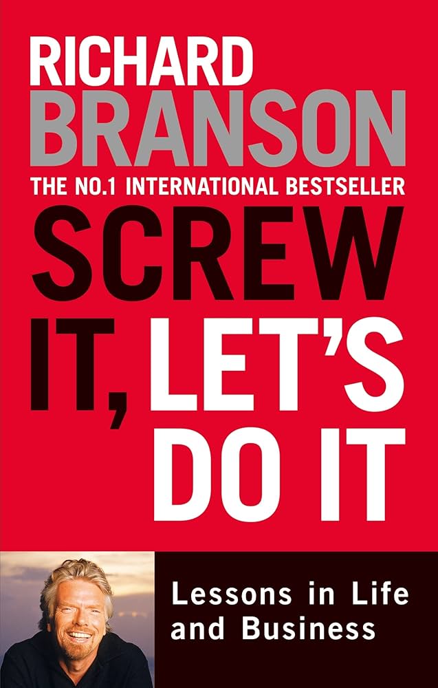 Screw It, Let's Do It: 14 Lessons on Making It to the Top While Having Fun & Staying Green book by Richard Branson