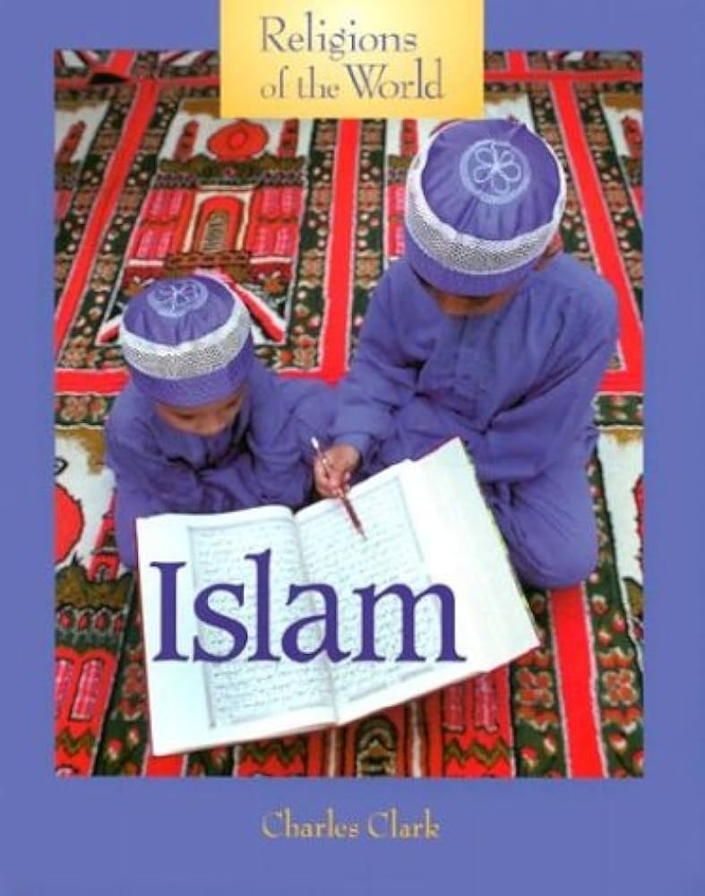 Islam (Religions of the World) book by Charles Clark