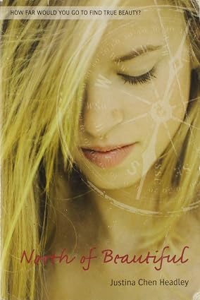 North of Beautiful A Justina Chen Novel