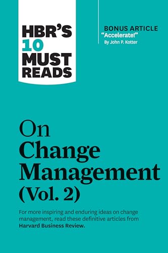 HBR's 10 Must Reads on Change Management, Vol. 2 (with bonus article Accelerate! by John P. Kotter)