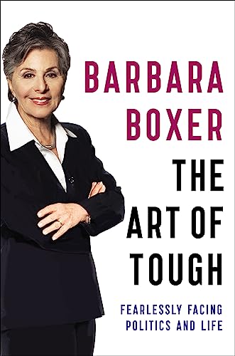 The Art of Tough: Fearless Facing Politics and Life  book by Barbara Boxer